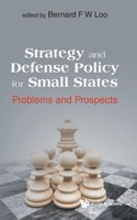 Strategy and Defense Policy for Small States: Problems and Prospects