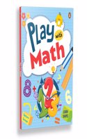 Play with Math: First Practice Workbook | Fun and Interactive Math Learning Activities | Number Recognition, Addition, Subtraction, Exploring shapes, Patterns, Grouping and more | Ages 3+ [Penguin Early Learning Series]