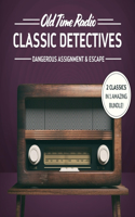 Old Time Radio: Classic Detectives: Dangerous Assignment & Escape(Old Time Radio Show Collection)
