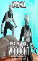 What War Had Wrought