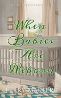 When Babies Are Reborn