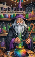 Wizards Workshop: A Magical Coloring Adventure