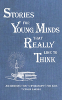 Stories for Young Minds that Really Like to Think