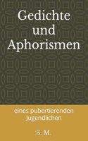 Gedichte und Aphorismen: eines pubertierenden Jugendlichen