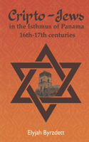 Crypto-Jews in the Isthmus of Panama: 16th-17th centuries