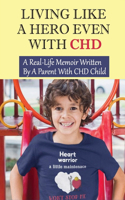 Living Like A Hero Even With CHD