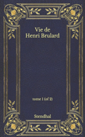 Vie de Henri Brulard: tome 1 (of 2)