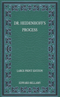 Dr. Heidenhoff's Process - Large Print Edition