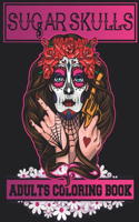 Sugar Skulls Adults Coloring Book: 60 Unique Skulls Designs to Color for Adults and Teens- Stress Relief and Relaxation for Women and Men