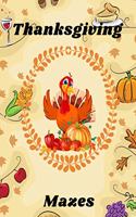 Thanksgiving mazes: for kids ages 4-8 2-5 3-6 4-9 relaxation education