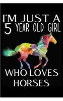 I'm Just A 5 year Old Girl Who Loves Horses