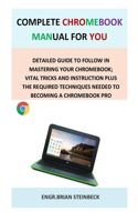 Complete Chromebook Manual for You