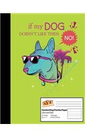 Handwriting Practice Paper: For (Gift For Dog Lover) I 8.5x11 Handwriting Practice Paper I For School, Writing, Studying Planning, Sketching, Doodle Book I Gift Idea for Studen