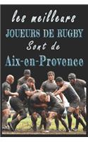 Les meilleurs joueurs de Rugby sont de Aix-en-Provence Carnet de notes