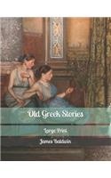 Old Greek Stories: Large Print