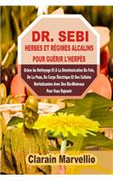 Dr. Sebi Herbes Et Régimes Alcalins Pour Guérir l'Herpès