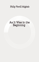 As It Was in the Beginning