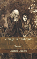 Le magasin d'antiquités: Tome I
