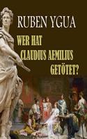 Wer Hat Claudius Aemilius Getötet?