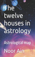 twelve houses in astrology