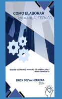 Como elaborar Un Manual Técnico: Diseñe su Manual Operación y mantenimiento