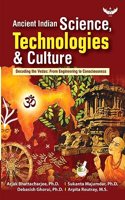 Ancient Indian Science, Technologies & Culture | Decoding the Vedas From Engineering to Consciousness