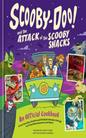 Scooby-Doo! and the Attack of the Scooby Snacks [An Official Cookbook]