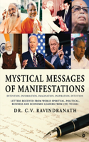 Mystical Messages of Manifestations: Intention, Informations, Imaginations, Inspirations, Intuition Letters Received from World Spiritual, Political, Business and Economic Leaders from 1993...