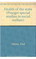 Health of the state (Praeger special studies in social welfare)