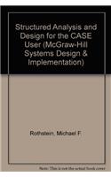 Structured Analysis and Design for the CASE User (McGraw-Hill Systems Design & Implementation)