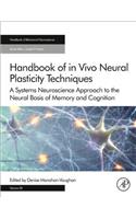 Handbook of in Vivo Neural Plasticity Techniques