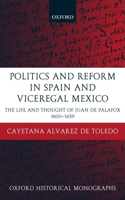 Politics and Reform in Spain and Viceregal Mexico