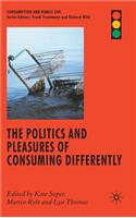 Politics and Pleasures of Consuming Differently