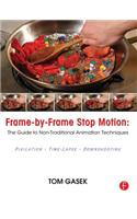 Frame-By-Frame Stop Motion: The Guide to Non-Traditional Animation Techniques