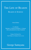 Life of Reason or the Phases of Human Progress, Critical Edition, Volume 7