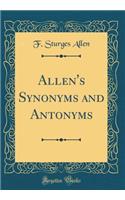 Allen's Synonyms and Antonyms (Classic Reprint)