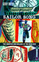 Sailor Song: The Shanties and Ballads of the High Seas(Sailor Song)