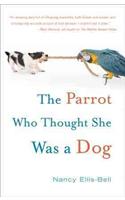 The Parrot Who Thought She Was A Dog
