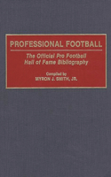 Professional Football: The Official Pro Football Hall of Fame Bibliography