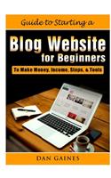 Guide to Starting a Blog Website for Beginners