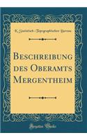 Beschreibung Des Oberamts Mergentheim (Classic Reprint)