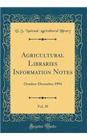 Agricultural Libraries Information Notes, Vol. 20: October-December 1994 (Classic Reprint)