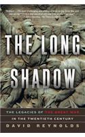 The Long Shadow - The Legacies of the Great War in the Twentieth Century