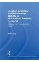 Location Behaviour and Relationship Stability in International Business Networks: Evidence from the Automotive Industry(Routledge Studies in Business Organizations and Networks)