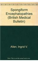 Spongiform Encephalopathies (British Medical Bulletin)