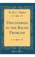 Discoveries in the Bacon Problem (Classic Reprint)