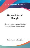 Hebrew Life and Thought: Being Interpretative Studies in the Literature of Israel