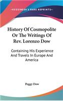 History Of Cosmopolite Or The Writings Of Rev. Lorenzo Dow: Containing His Experience And Travels In Europe And America