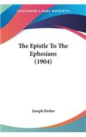The Epistle To The Ephesians (1904): (English)