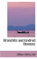Bronchitis and Kindred Diseases: (English)